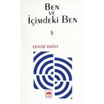 BEN VE İÇİMDEKİ BEN YANSILAR´DAN KALANLAR 5 - CENGIZ DAĞCI