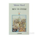 Ben ve Öteki - Tahsin Yücel