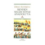 Benden Selam Söyle Anadolu'ya - Dido Sotiriyu