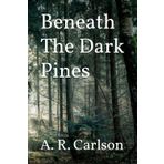 Beneath The Dark Pines