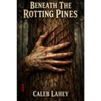 Beneath The Rotting Pines: 1