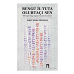 Bengü İl Tuta Olurtaçı Sen - Ahmet Bican Ercilasun