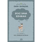 Beni Bana Bırakma - Özel İnsanlar - Ömer Sevinçgül