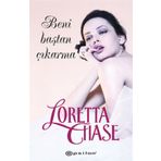 BENI BAŞTAN ÇIKARMA - LORETTA CHASE