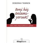 BENI HIÇ ANLAMIYORSUN! KADIN - ERKEK KONUŞMALARI - DEBORAH TANNEN