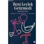 BENI LEYLEK GETIRMEDI TÜP BEBEK KITABI - MUSTAFA BAHÇECI, AYTUN AKTAN