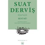 Beni mi? / Suat Derviş
