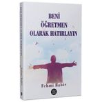 Beni Öğretmen Olarak Hatırlayın - Fehmi Babir
