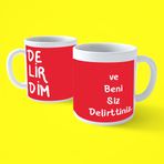 Beni Siz Delirttiniz Motto Kırmızı Baskılı Kupa