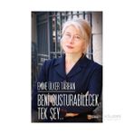 Beni Susturabilecek Tek Şey... - Emine Ülker Tarhan