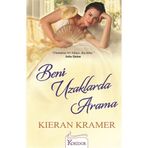 BENI UZAKLARDA ARAMA - KIERAN KRAMER