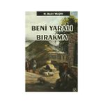 Beni Yaralı Bırakma - M. Bedri Yalçın