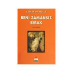 BENI ZAMANSIZ BIRAK TOPLU ŞİİRLER - COŞKUN KARABULUT