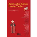 Benim Adım Kırmızı Üzerine Yazılar - Orhan Pamuk