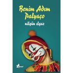 Benim Adım Palyaço - Nilgün Ilgaz