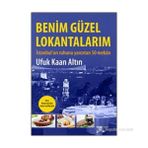 BENIM GÜZEL LOKANTALARIM İSTANBULUN RUHUNU YANSITAN 50 MEKÂN - UFUK KAAN ALTIN