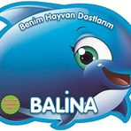Benim Hayvan Dostlarım - Balina - 0-6 Yaş Yayınları