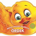 Benim Hayvan Dostlarım - Ördek - 0-6 Yaş Yayınları