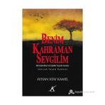 BENIM KAHRAMAN SEVGILIM - AYHAN ATAY KAMEL