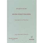 BENIM ÖĞRETTİKLERİM - JACQUES LACAN