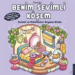 Benim Sevimli Köşem - Sevimli ve Rahatlatıcı Boyama Kitabı