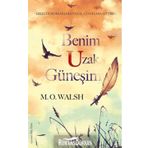 Benim Uzak Güneşim - M. O. Walsh