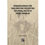 Benjamin Disraeli'nin Genç İngiltere Trilojisinde Toplumsal Politik ve Dinsel Sorunlar - Şahin Kızıltaş