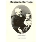 Benjamin Harrison: Hoosier President: 3