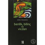 BENLIK, BİLİNÇ VE VICDAN - GÜRSEL TOKMAKOĞLU