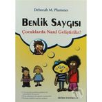 BENLIK SAYGISI ÇOCUKLARDA NASIL GELİŞTİRİLİR? - DEBORAH M. PLUMMER