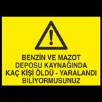 Benzin Ve Mazot Deposu Kaynagında Kaç Kişi Öldü Yaralandı Biliyormusunuz Uyarı Levhası 50x70cm