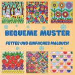 Bequeme Muster Fettes und Einfaches Malbuch: Entspannende große Bilder zur Stressbewältigung und für mehr Spaß – 60 niedliche, einfache und ... | Perfektes Geschenk für jedes Alter
