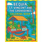 Bequia, Saint Vincent and the Grenadines Coloring Book: A Fun Tropical Adventure for Kids Ages 4-8