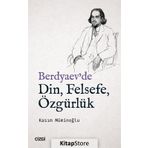 Berdyaev'de Din, Felsefe, Özgürlük - Kasım Müminoğlu