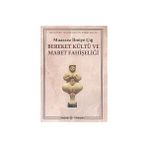 BEREKET KÜLTÜ VE MABET FAHİŞELİĞİ - MUAZZEZ İLMİYE ÇIĞ
