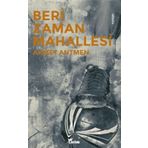Beri Zaman Mahallesi - Ahmet Antmen