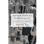 [Bernard Shaw ve Totalitarianism: Longing for Utopia] [By: Yde, M.] [October, 2013]