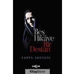 Beş Hikaye Bir Destan - Yahya Akengin
