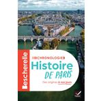 Bescherelle - Chronologie de l'histoire de Paris: l'histoire de Paris et de ses habitants, de la Lutèce gallo-romaine au Grand Paris