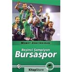 BEŞİNCİ ŞAMPİYON BURSASPOR - MEMET ZENCİRKIRAN