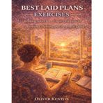 Best Laid Plans Exercises: Relishing Sarah Hart-Unger's Pathway to Intentional Planning and Purposeful Living