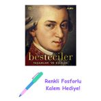 Besteciler - Yaşamları Ve Eserleri (Ciltli) + Renkli Fosforlu Kalem