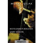 Bestelenmeyi Bekleyen Şarkı Sözleri - Murat Işılak