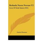 [(Bethada Naem Nerenn V2: Lives of Irish Saints (1922))] [Author: Charles Plummer] published on (February, 2009)