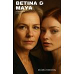 Betina & Maya - A Travessia - Livro 2: Longe do vidro e dentro do mundo real (Entre Nós, o Amor!)