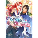 Betrothed to My Sister's Ex (Light Novel) Vol. 1