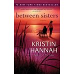 Between Sisters - Kristin Hannah