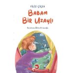 Beyaz Balina Yayınları Babam Bir Uzaylı