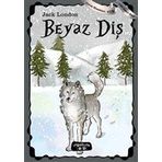 Beyaz Diş Jack London - Modern Klasikler Dizisi