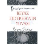 BEYAZ EJDERHA´NIN YUVASI - BRAM STOKER